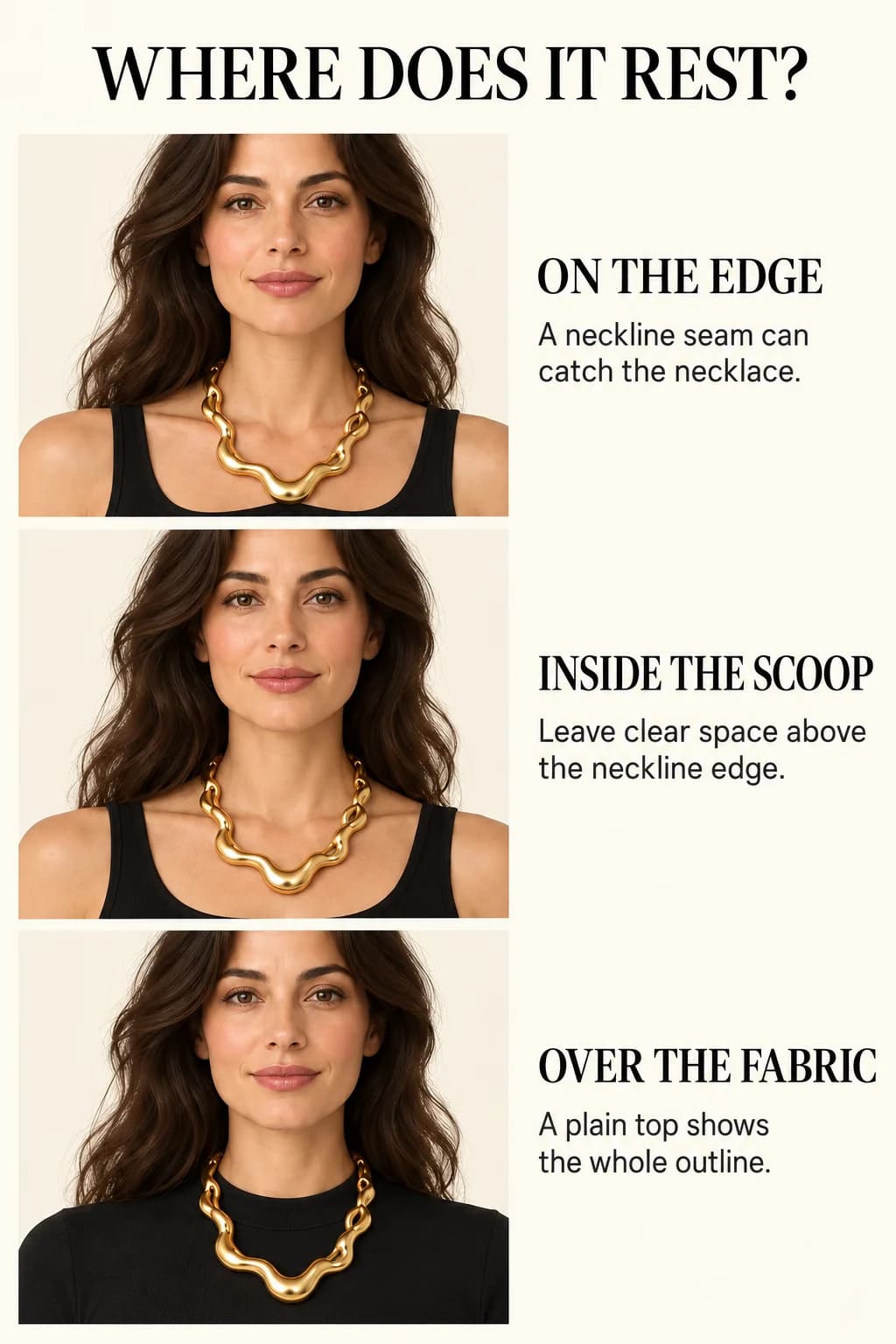 The same gold collar necklace collides with a scoop edge, rests clearly inside the scoop and lies entirely on a high black top.